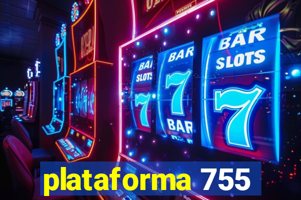 plataforma 755